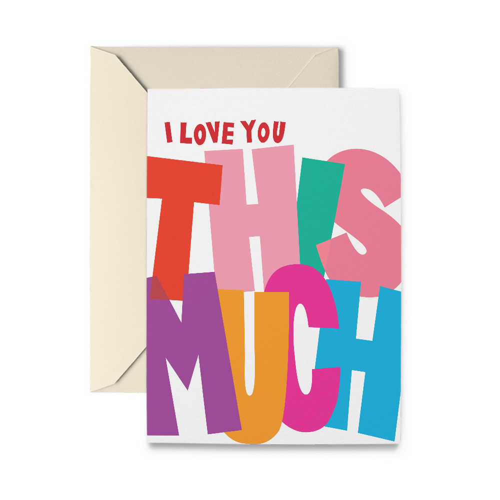 This Much Love Greeting Card