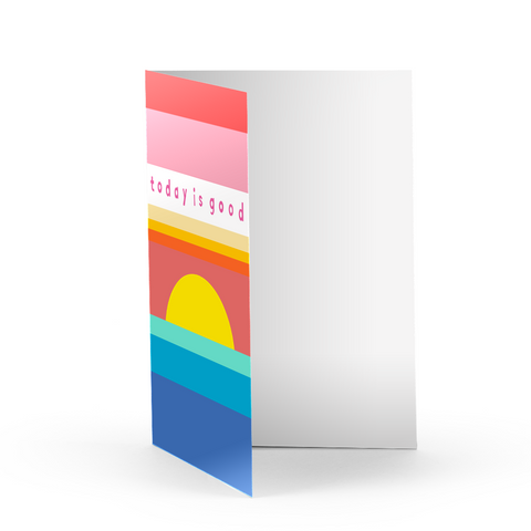 Today Is Good Greeting Card