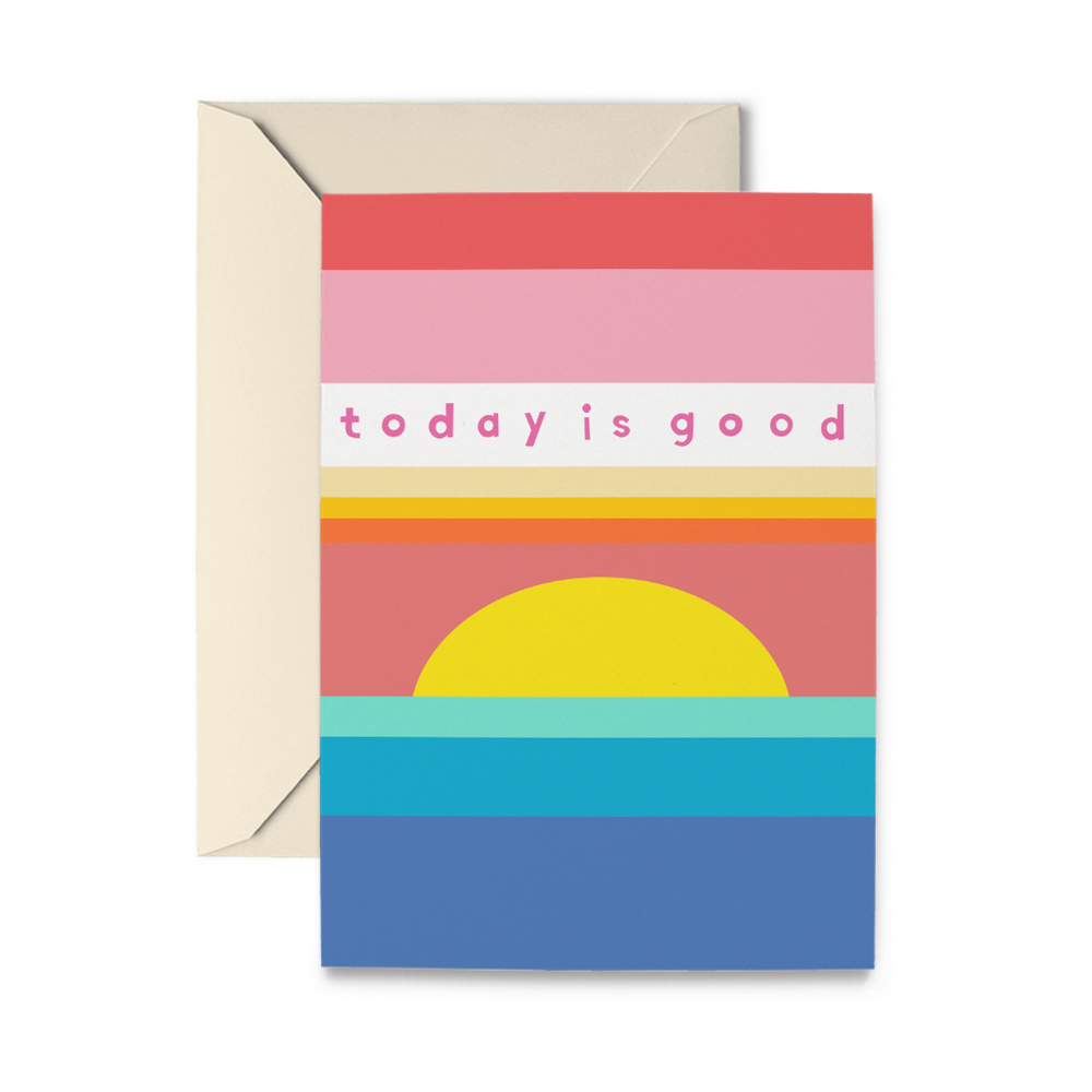 Today Is Good Greeting Card